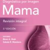 Diagnóstico por imagen. Mama. Revisión integral (Spanish Edition), 3.ª Edición (EPUB)