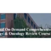 Fred Hutchinson Cancer Center 15th Annual On-Demand Comprehensive Hematology & Oncology Review Course 2024
