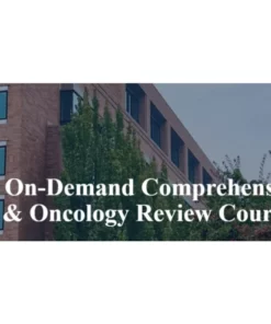 Fred Hutchinson Cancer Center 15th Annual On-Demand Comprehensive Hematology & Oncology Review Course 2024