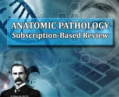 The Osler Anatomic Pathology 2025 Subscription-Based Review