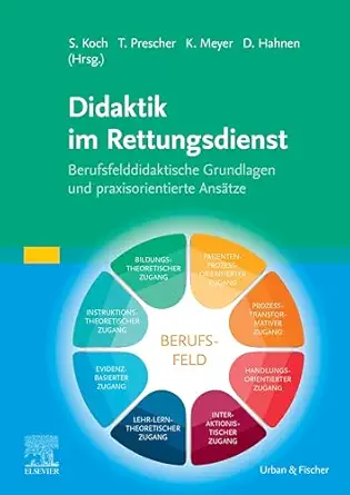 Didaktik im Rettungsdienst: Berufsfelddidaktische Grundlagen und praxisorientierte Ansätze (German Edition) (True PDF) Didaktik im Rettungsdienst: Berufsfelddidaktische Grundlagen und praxisorientierte Ansätze (German Edition) (True PDF)