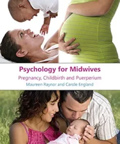 Psychology for Midwives: Pregnancy, Childbirth and Puerperium (UK Higher Education OUP Humanities & Social Sciences Health & Social Welfare) (PDF)
