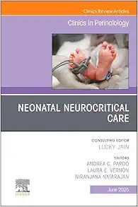 Neonatal Neurocritical Care, An Issue of Clinics in Perinatology (Volume 52-2) (The Clinics: Orthopedics, Volume 52-2) (True PDF)