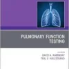 Pulmonary Function Testing, An Issue of Clinics in Chest Medicine (The Clinics: Internal Medicine, Volume 46-3) (EPUB)