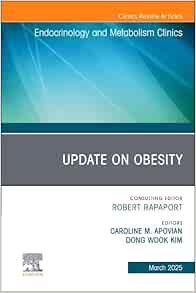 Update on Obesity, An Issue of Endocrinology and Metabolism Clinics of North America (Volume 54-1) (The Clinics: Internal Medicine, Volume 54-1) (True PDF from Publisher)