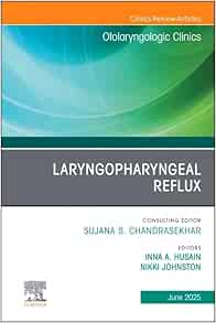 Laryngopharyngeal Reflux, An Issue of Otolaryngologic Clinics of North America (Volume 58-3) (The Clinics: Surgery, Volume 58-3) (True PDF)