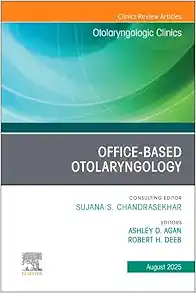 Office-Based Otolaryngology, An Issue of Otolaryngologic Clinics of North America (The Clinics: Surgery, Volume 58-4) (EPUB)