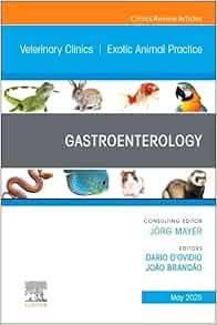 Gastroenterology, An Issue of Veterinary Clinics of North America: Exotic Animal Practice (Volume 28-2) (The Clinics: Veterinary Medicine, Volume 28-2) (True PDF from Publisher)