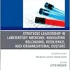 Strategic Leadership in Laboratory Medicine: Navigating Belonging, Resilience, and Organizational Culture, An Issue of the Clinics in Laboratory Medicine (The Clinics: Internal Medicine, Volume 45-3) (EPUB)