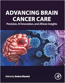 Advancing Brain Cancer Care: Precision, AI Innovation, and African Insights (True PDF from Publisher)