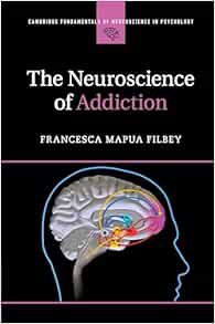 The Neuroscience of Addiction (Cambridge Fundamentals of Neuroscience in Psychology) (PDF)
