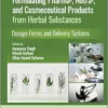 Formulating Pharma-, Nutra-, and Cosmeceutical Products from Herbal Substances: Dosage Forms and Delivery Systems (PDF)
