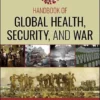 Handbook of Global Health, Security, and War (PDF)