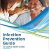 Infection Prevention Guide to Long-Term Care, 2nd Edition (PDF) Infection Prevention Guide to Long-Term Care, 2nd Edition (PDF)