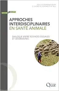 Approches interdisciplinaires en santé animale: Dialogue entre sciences sociales et vétérinaires (PDF)