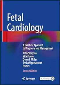 Fetal Cardiology: A Practical Approach to Diagnosis and Management, 2ed (PDF)
