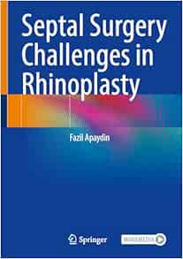 Septal Surgery Challenges in Rhinoplasty (PDF)