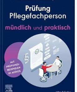Prüfung Pflegefachperson – mündlich und praktisch: Mit originalgetreuen Prüfungsbeispielen in Audios (German Edition) (True PDF)