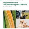 Supplemente zur Tierernährung und Diätetik, 13., überarbeitete und erweiterte Auflage (PDF)