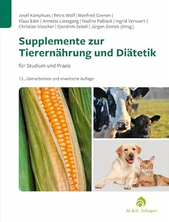 Supplemente zur Tierernährung und Diätetik, 13., überarbeitete und erweiterte Auflage (PDF) Supplemente zur Tierernährung und Diätetik, 13., überarbeitete und erweiterte Auflage (PDF)