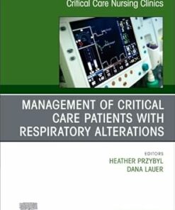 Management of Critical Care Patients with Respiratory Alterations, An Issue of Critical Care Nursing Clinics of North America (EPUB)