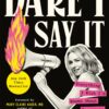 Dare I Say It: Everything I Wish I’d Known About Menopause (EPUB) Dare I Say It: Everything I Wish I’d Known About Menopause (EPUB)
