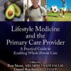 Lifestyle Medicine and the Primary Care Provider: A Practical Guide to Enabling Whole Person Care (EPUB) Lifestyle Medicine and the Primary Care Provider: A Practical Guide to Enabling Whole Person Care (EPUB)