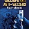A History of Vaccines and Anti-Vaxxers: Myth vs Reality (PDF) A History of Vaccines and Anti-Vaxxers: Myth vs Reality (PDF)