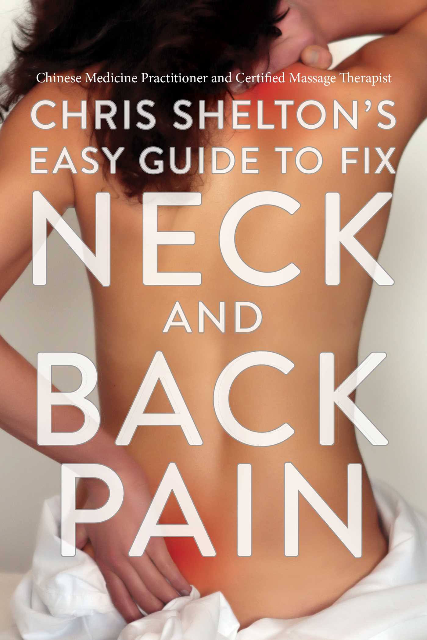 Chris Shelton’s Easy Guide to Fix Neck and Back Pain (EPUB) Chris Shelton’s Easy Guide to Fix Neck and Back Pain (EPUB)
