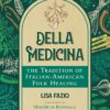 Della Medicina: The Tradition of Italian-American Folk Healing (EPUB)