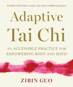 Adaptive Tai Chi: An Accessible Practice for Empowering Body and Mind (EPUB)