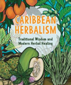 Caribbean Herbalism: Traditional Wisdom and Modern Herbal Healing (EPUB)