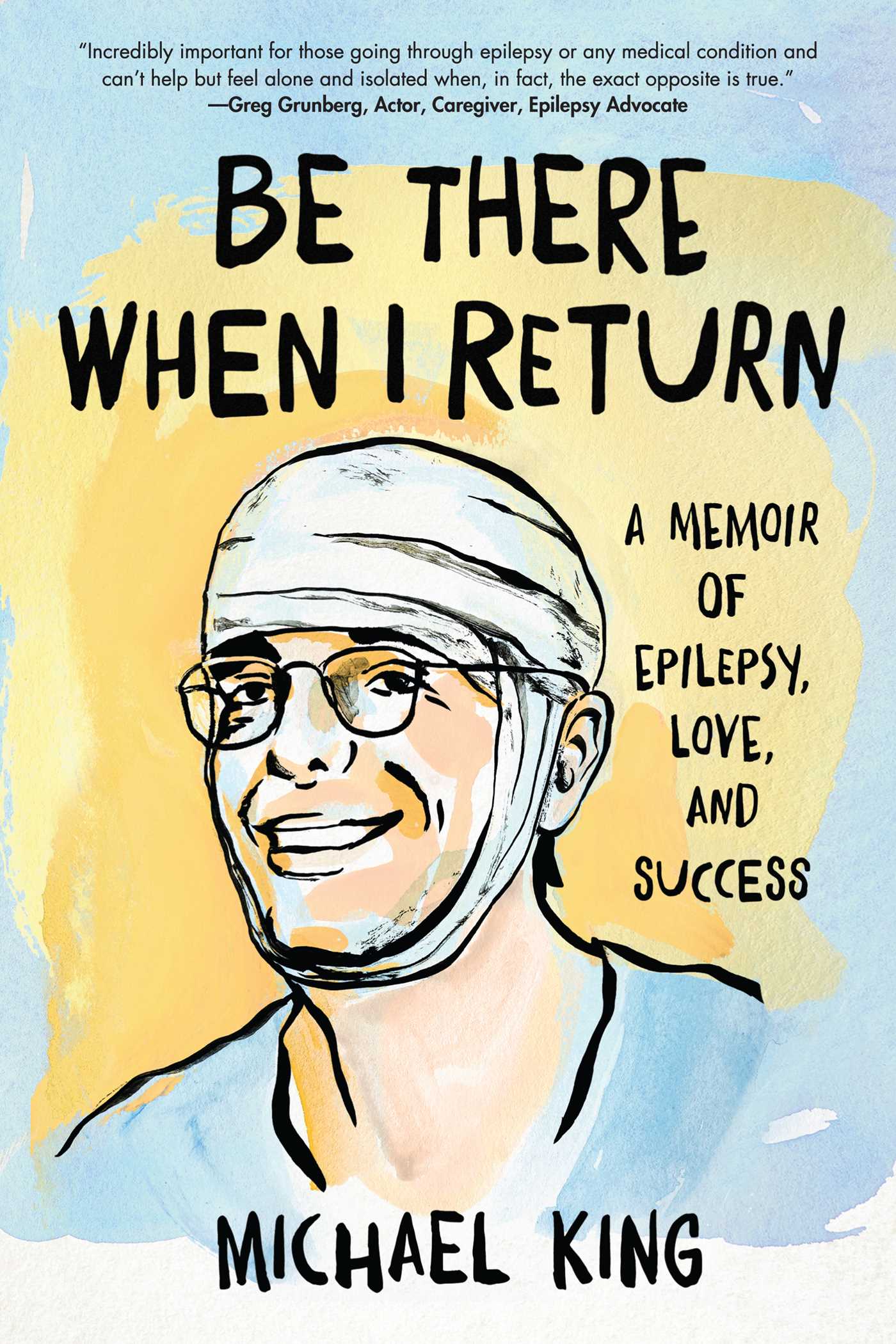 Be There When I Return: A Memoir of Epilepsy, Love, and Success (EPUB) Be There When I Return: A Memoir of Epilepsy, Love, and Success (EPUB)