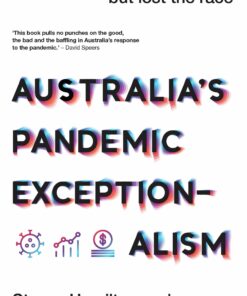 Australia’s Pandemic Exceptionalism: How we crushed the curve but lost the race (PDF)