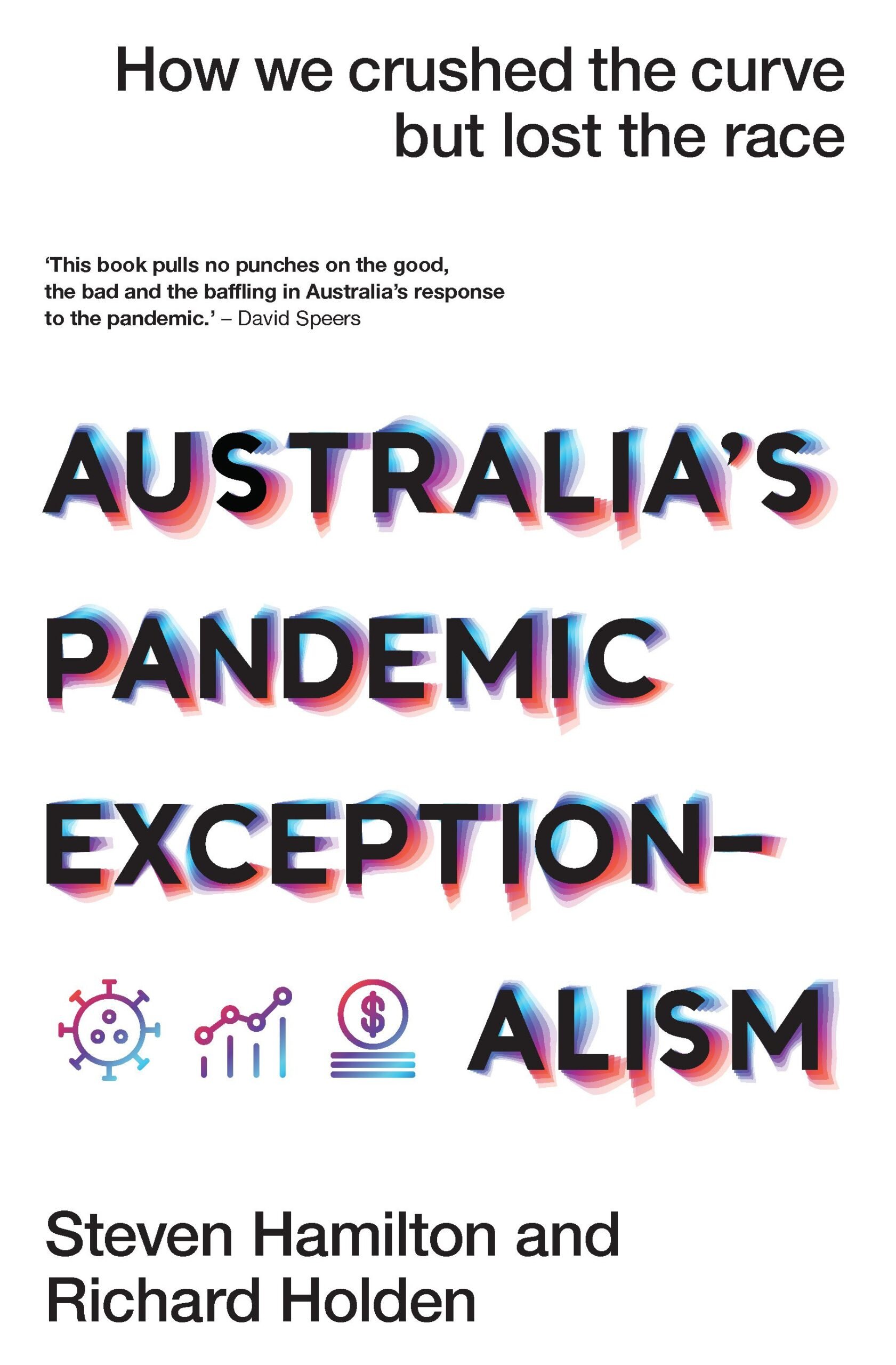Australia’s Pandemic Exceptionalism: How we crushed the curve but lost the race (PDF) Australia’s Pandemic Exceptionalism: How we crushed the curve but lost the race (PDF)