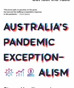 Australia’s Pandemic Exceptionalism: How we crushed the curve but lost the race (EPUB)