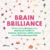 Brain Brilliance: 60 Nourishing Recipes And A Nutritional Toolkit For Dyslexia, Dyspraxia, ADHD, Autism and All Neurodivergent Kids (EPUB) Brain Brilliance: 60 Nourishing Recipes And A Nutritional Toolkit For Dyslexia, Dyspraxia, ADHD, Autism and All Neurodivergent Kids (EPUB)