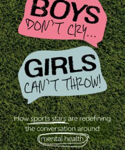 Boys Don’t Cry, Girls Can’t Throw: How Sports Stars Are Redefining the Conversation Around Mental Health (EPUB)