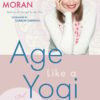 Age Like a Yogi: A Heavenly Path to a Dazzling Third Act (EPUB)