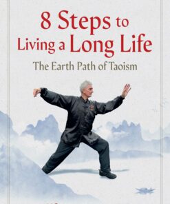 8 Steps to Living a Long Life: The Earth Path of Taoism (EPUB)