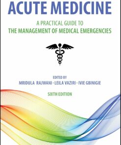Acute Medicine: A Practical Guide to the Management of Medical Emergencies, 6th Edition (PDF)