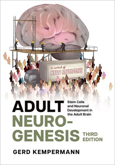 Adult Neurogenesis: Stem Cells and Neuronal Development in the Adult Brain, 3rd Edition (PDF) Adult Neurogenesis: Stem Cells and Neuronal Development in the Adult Brain, 3rd Edition (PDF)