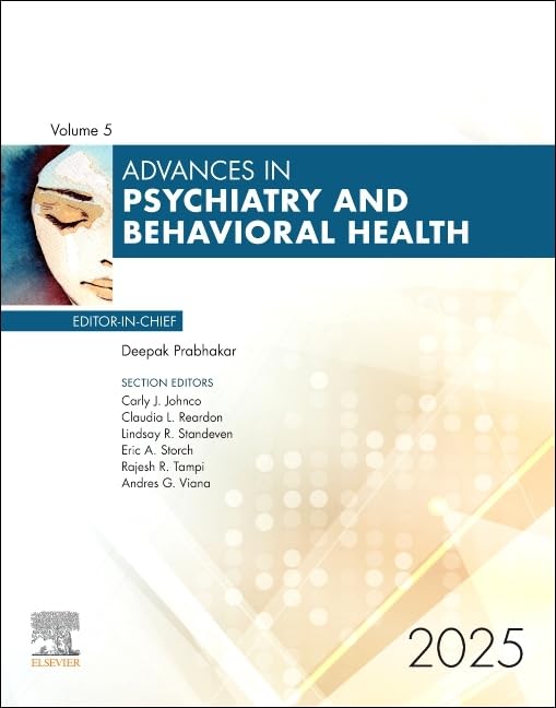 Advances in Psychiatry and Behavioral Health, Volume 5 (Advances, Volume 5-1) (EPUB) Advances in Psychiatry and Behavioral Health, Volume 5 (Advances, Volume 5-1) (EPUB)