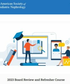 American Society of Pediatric Nephrology Board Review and Refresher Course 2023