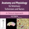 Anatomy and Physiology for Veterinary Technicians and Nurses: A Clinical Approach, 2nd Edition (PDF) Anatomy and Physiology for Veterinary Technicians and Nurses: A Clinical Approach, 2nd Edition (PDF)