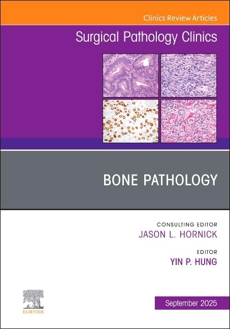 Bone Pathology, An Issue of Surgical Pathology Clinics (The Clinics: Surgery, Volume 18-3) (EPUB) Bone Pathology, An Issue of Surgical Pathology Clinics (The Clinics: Surgery, Volume 18-3) (EPUB)