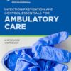 IPC Essentials for Ambulatory Care Workbook (PDF) IPC Essentials for Ambulatory Care Workbook (PDF)