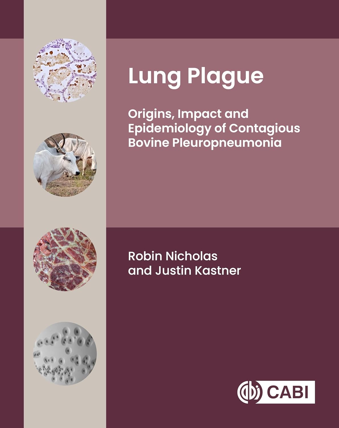 Lung Plague: Origins, Impact and Epidemiology of Contagious Bovine Pleuropneumonia (PDF) Lung Plague: Origins, Impact and Epidemiology of Contagious Bovine Pleuropneumonia (PDF)