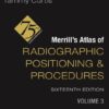 Merrill’s Atlas of Radiographic Positioning and Procedures, Volume 3, 16th Edition (EPUB)