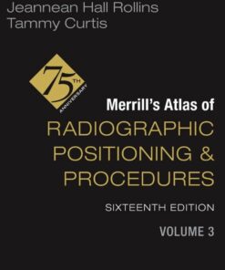 Merrill’s Atlas of Radiographic Positioning and Procedures, Volume 3, 16th Edition (EPUB)